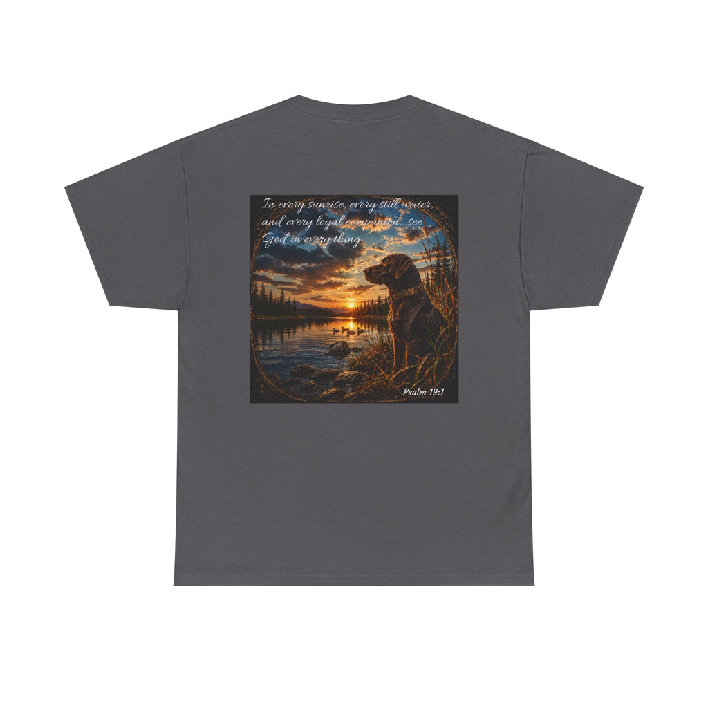 Every Sunrise, Every Still Water, Every Loyal Companion – Christian T-Shirt | Psalm 19:1 Faith Nature Unisex Heavy Cotton Tee