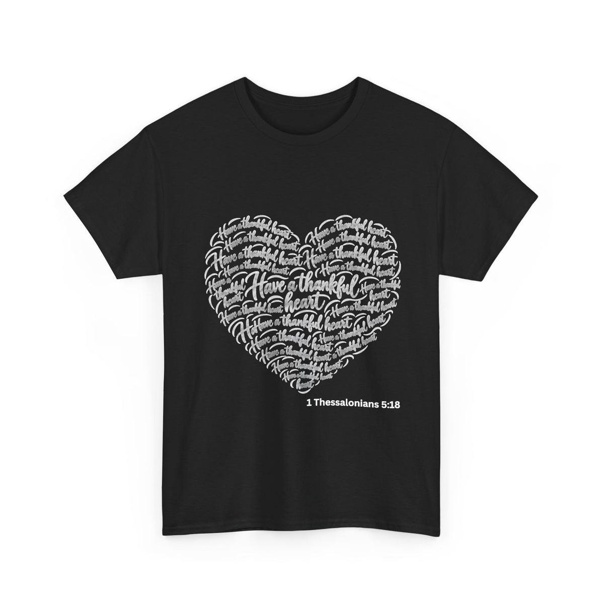 Have a Thankful Heart Christian Short Sleeve T-Shirt – 1 Thessalonians 5:18-Unisex Heavy Cotton Tee