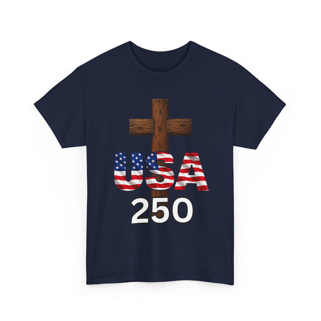 USA 250 Christian Patriotic Cross T-Shirt – America’s 250th Anniversary Faith & Freedom Unisex Heavy Cotton Tee