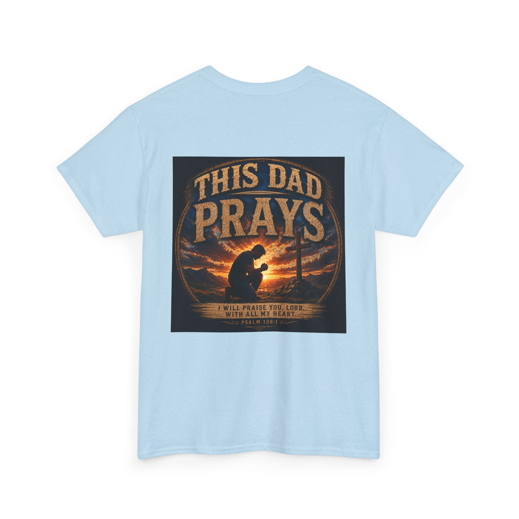 This Dad Prays Christian T-Shirt | Faith-Based Father’s Unisex Heavy Cotton Tee