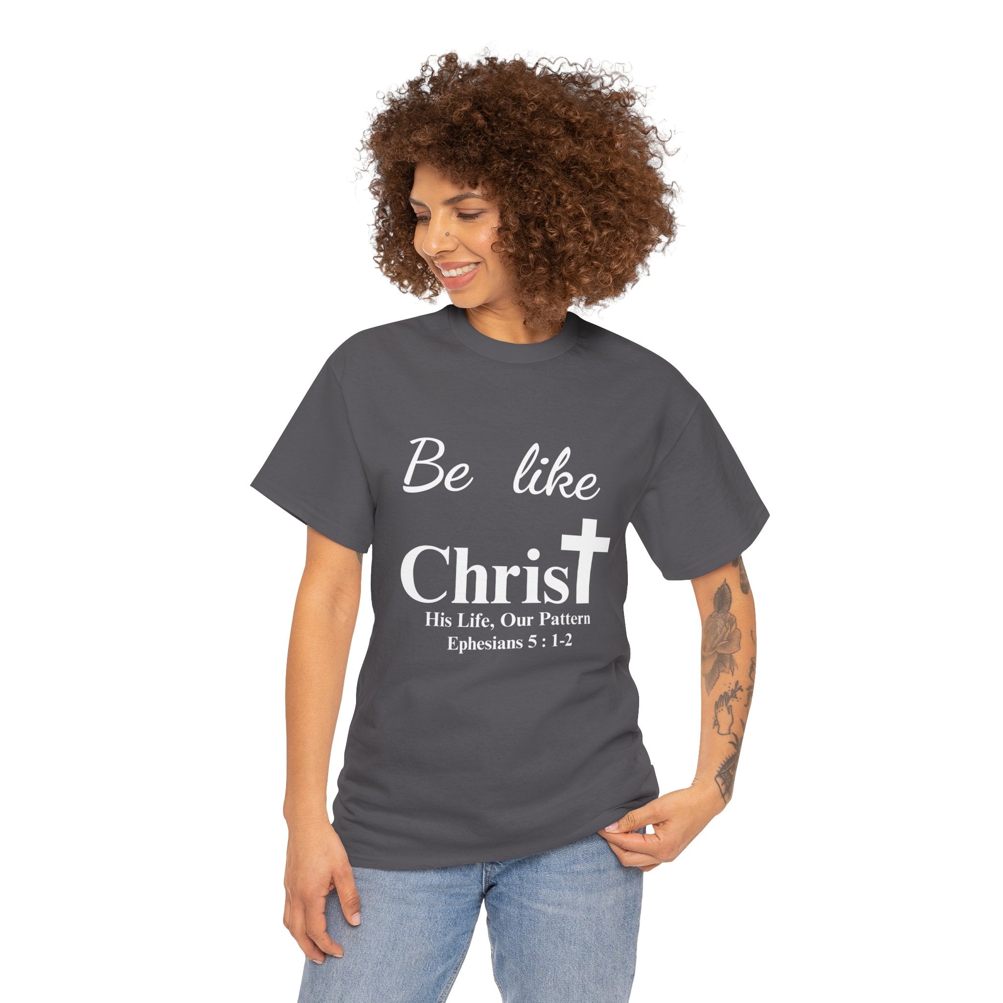 Be Like Christ – His Life, Our Pattern | Ephesians 5:1-2 Christian T-Shirt
