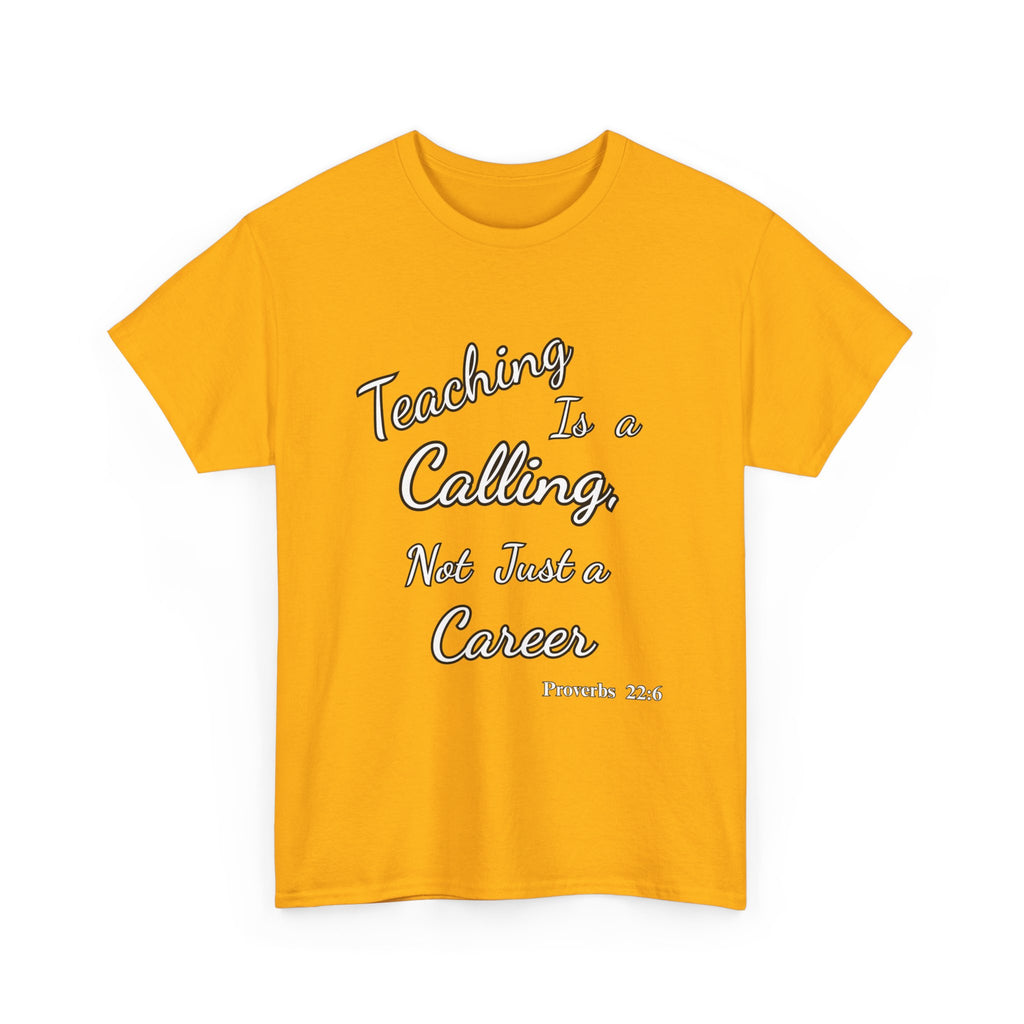 Teaching Is a Calling, Not Just a Career – Proverbs 22:6 Christian Teacher T-Shirt