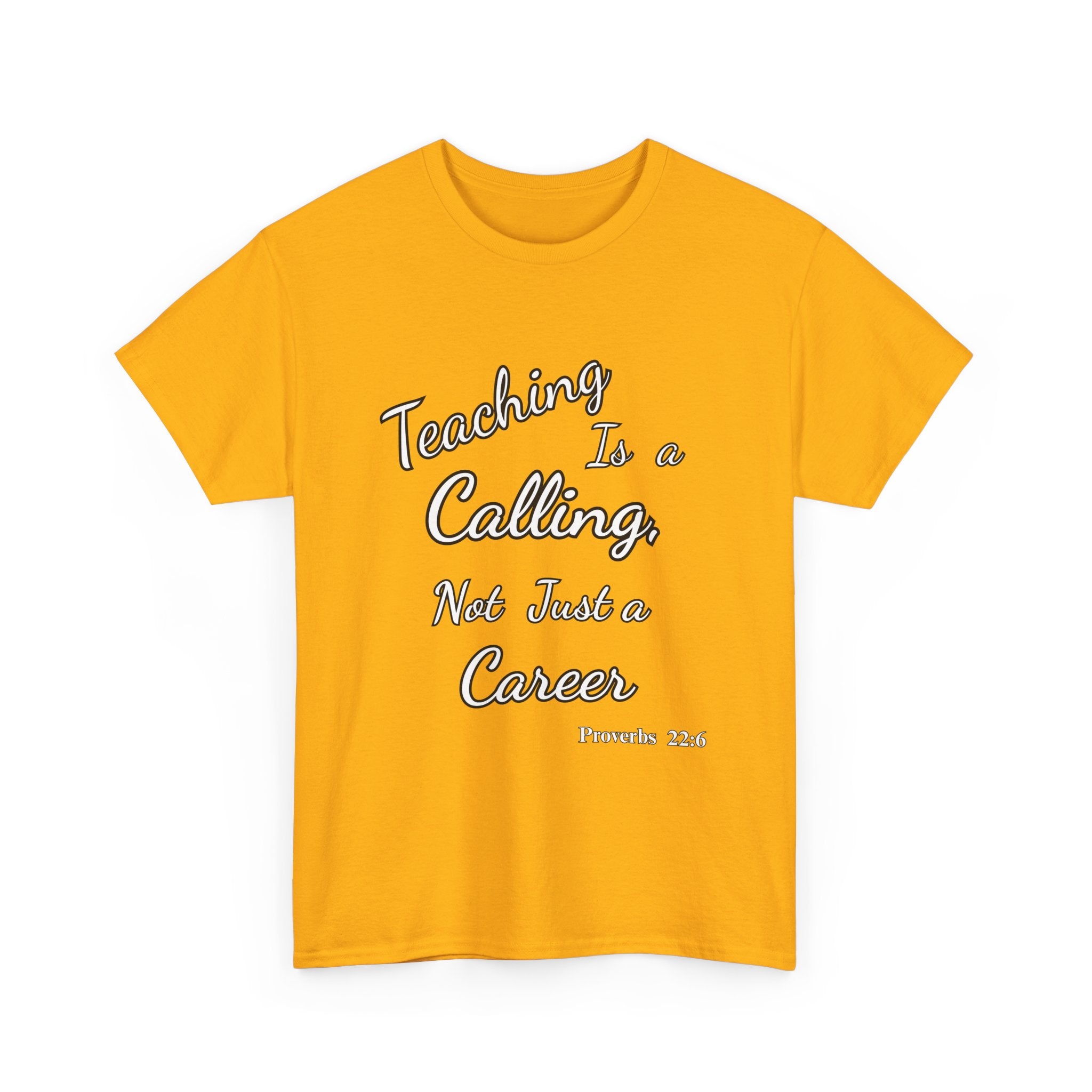Teaching Is a Calling, Not Just a Career – Proverbs 22:6 Christian Teacher T-Shirt