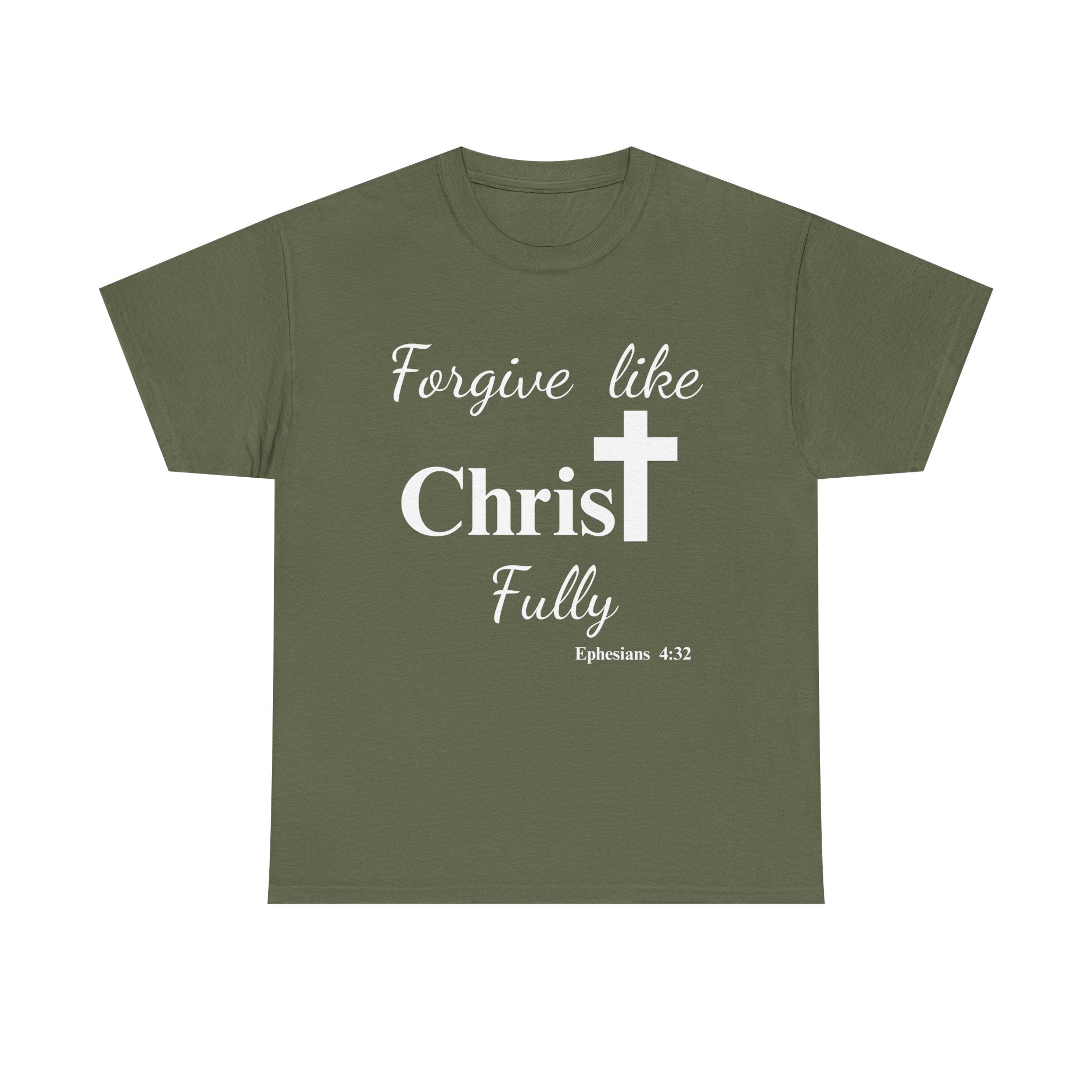 Forgive Like Christ Fully – Ephesians 4:32 Christian Faith T-Shirt