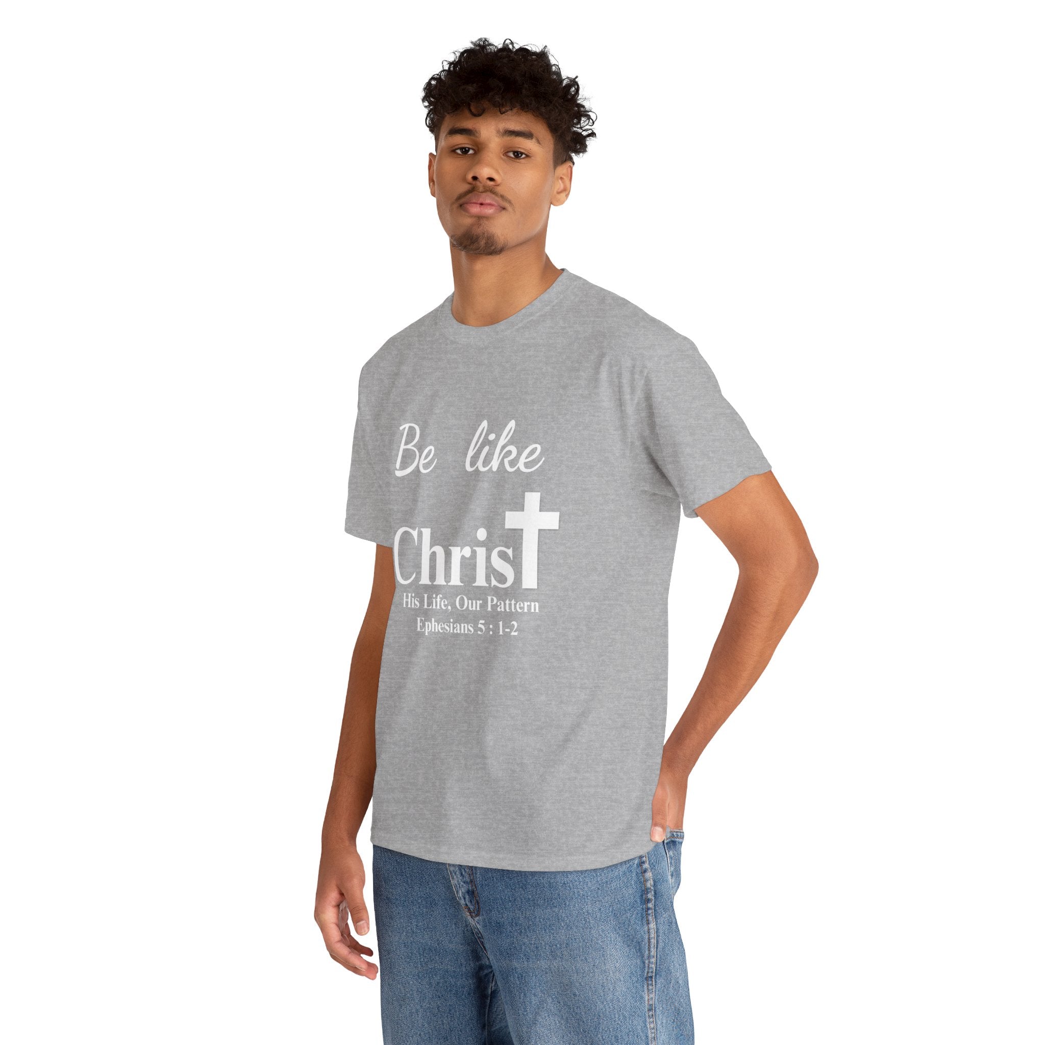Be Like Christ – His Life, Our Pattern | Ephesians 5:1-2 Christian T-Shirt