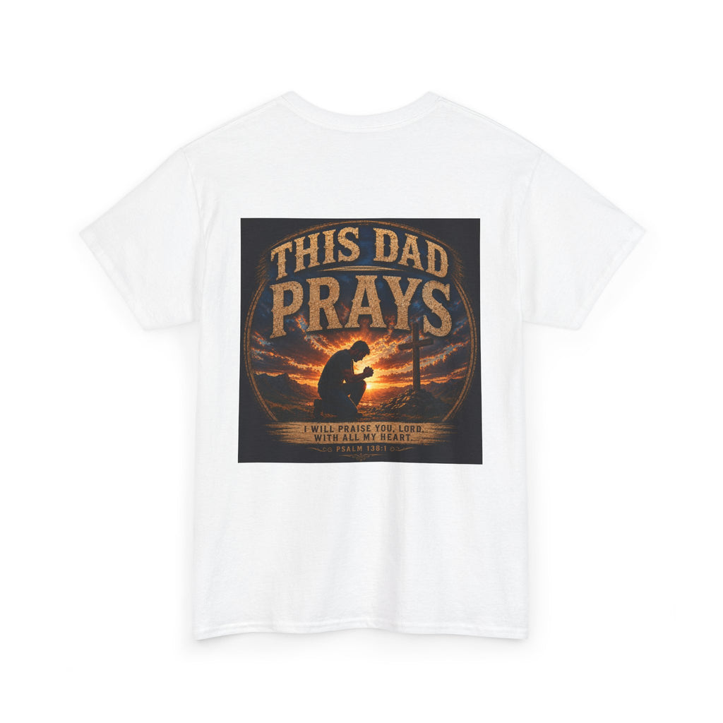 This Dad Prays Christian T-Shirt | Faith-Based Father’s Unisex Heavy Cotton Tee