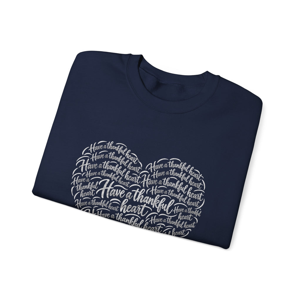 Have a Thankful Heart Sweatshirt – Inspirational Christian Faith Sweatshirt – Thanksgiving Graphic Pullover-Unisex Heavy Blend™ Crewneck Sweatshirt