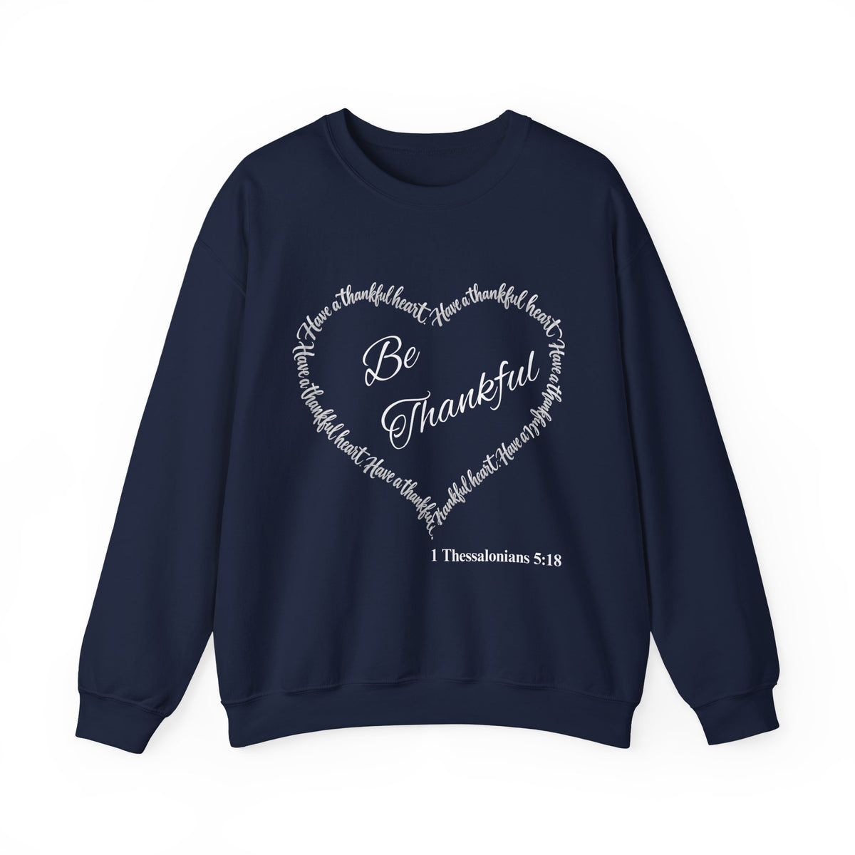 Be Thankful – Christian Thanksgiving Sweatshirt | 1 Thessalonians 5:18 | Faith-Inspired Heart Design-Unisex Heavy Blend™ Crewneck Sweatshirt