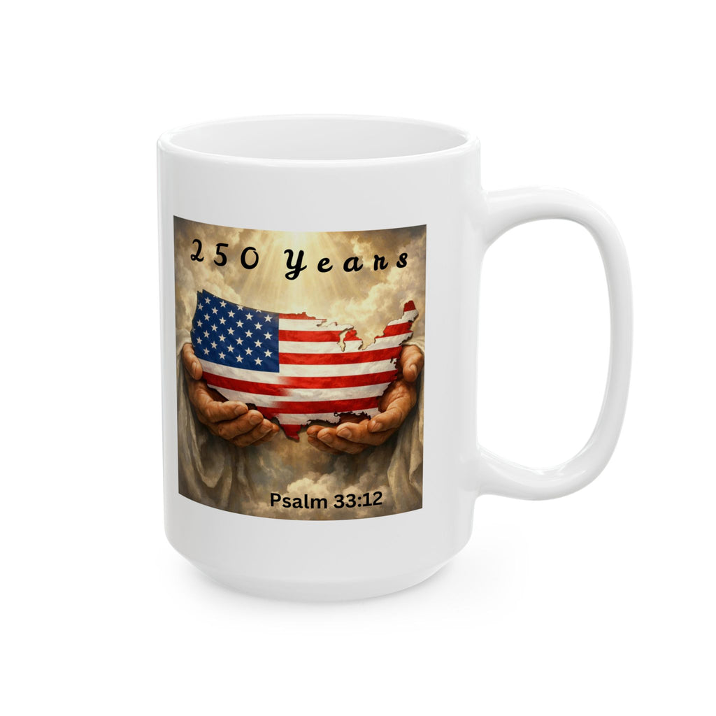 Held by God –Faith Over America  250 Years Patriotic Ceramic Mug, (11oz, 15oz)