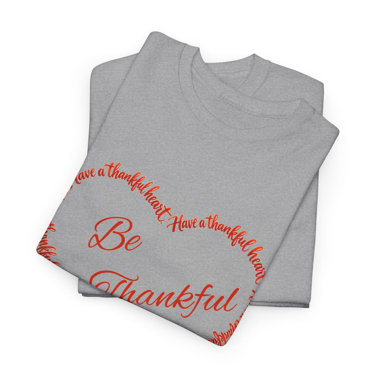 Be Thankful Heart T-Shirt – Inspirational Christian Gratitude Shirt – 1 Thessalonians 5:18-Unisex Heavy Cotton Tee