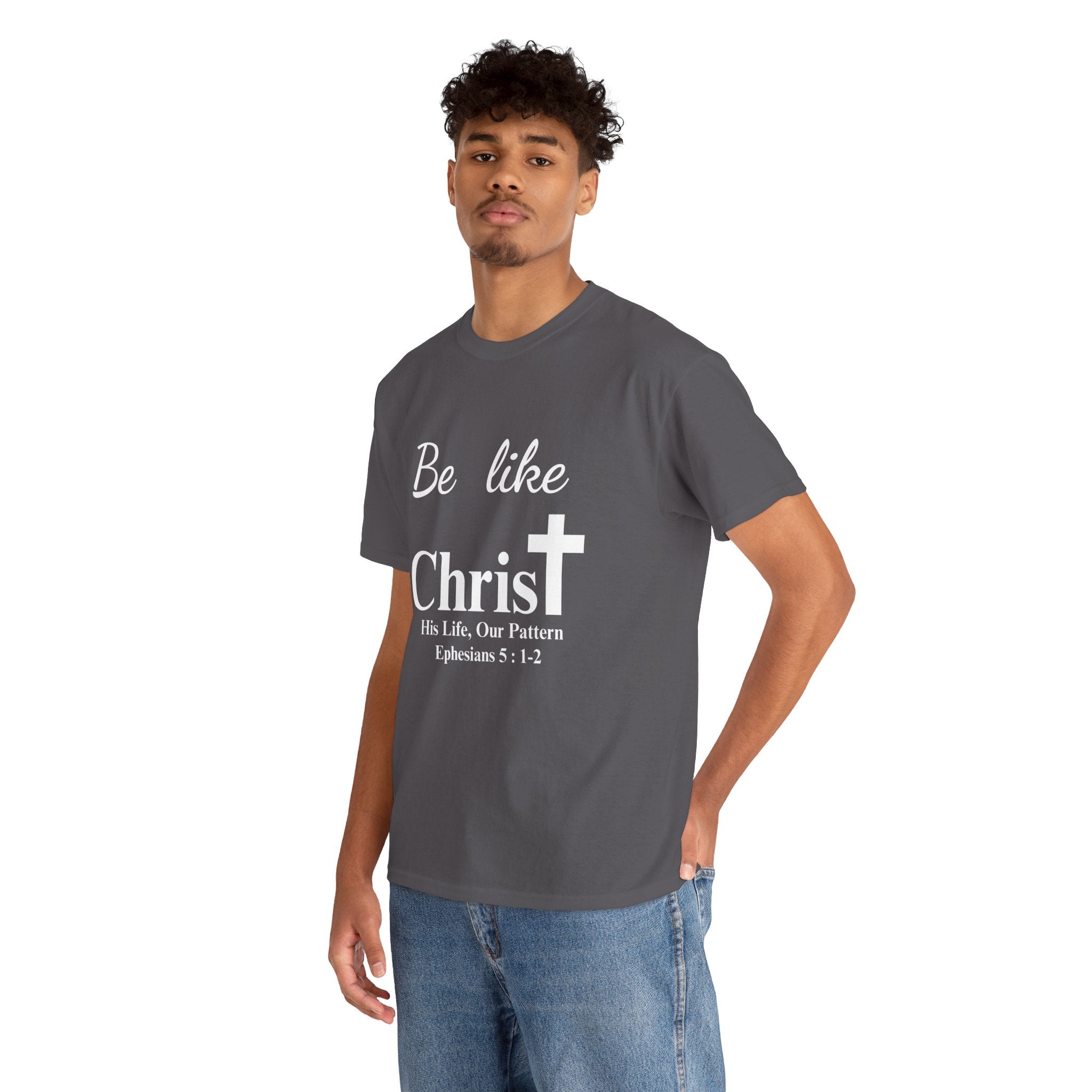 Be Like Christ – His Life, Our Pattern | Ephesians 5:1-2 Christian T-Shirt