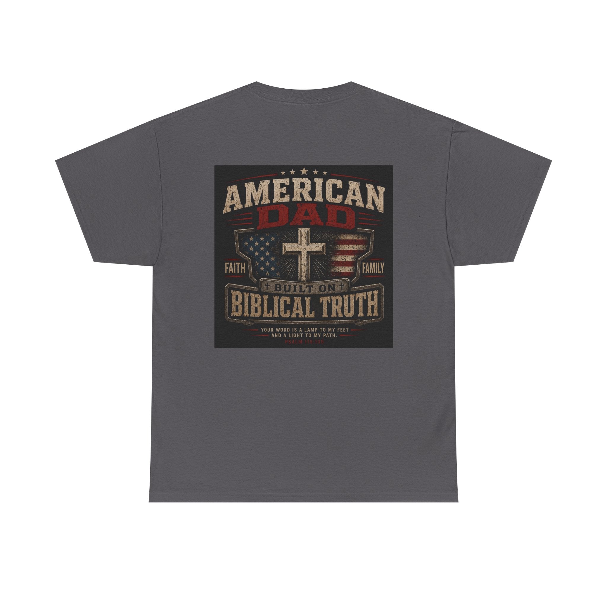 American Dad Built on Biblical Truth Patriotic Christian Unisex Heavy Cotton Tee