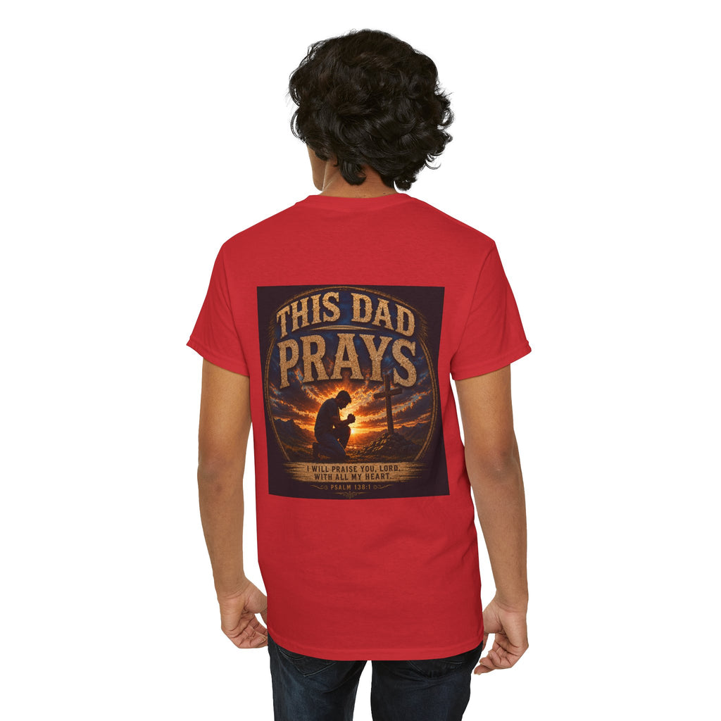 This Dad Prays Christian T-Shirt | Faith-Based Father’s Unisex Heavy Cotton Tee