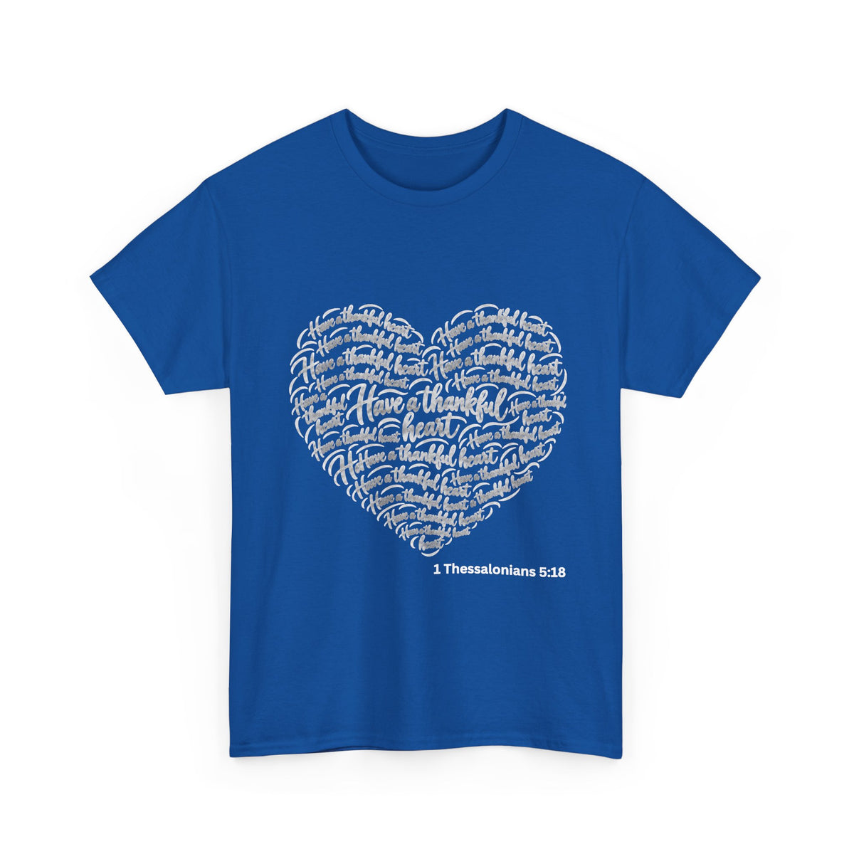 Have a Thankful Heart Christian Short Sleeve T-Shirt – 1 Thessalonians 5:18-Unisex Heavy Cotton Tee