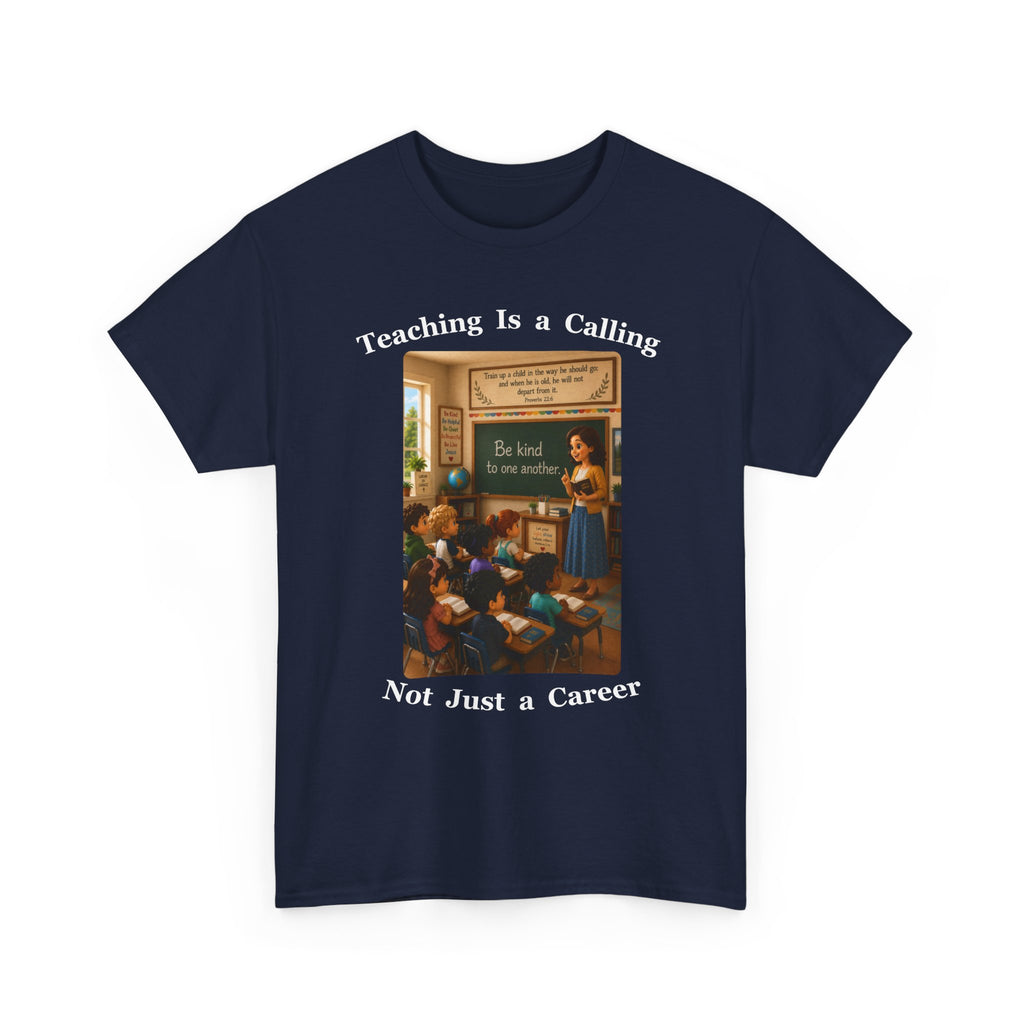 Teaching Is a Calling, Not Just a Career Cotton Tee