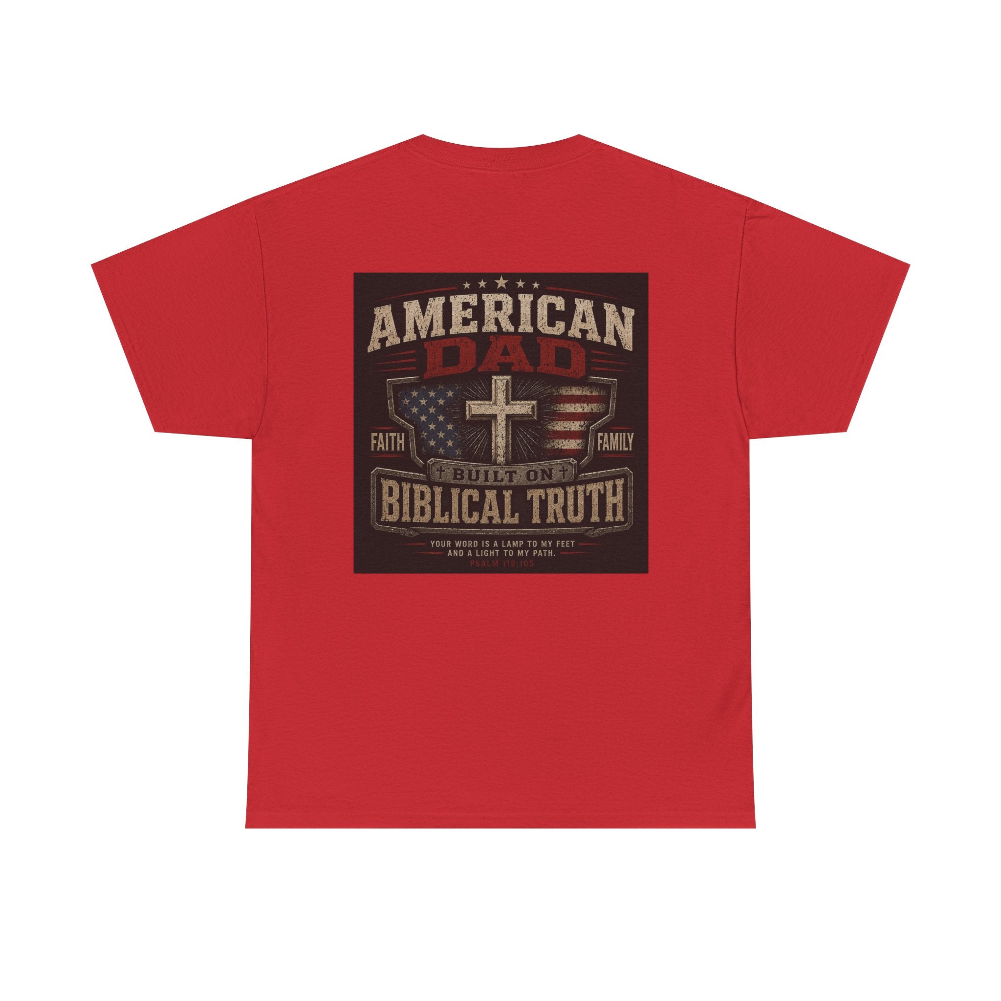 American Dad Built on Biblical Truth Patriotic Christian Unisex Heavy Cotton Tee