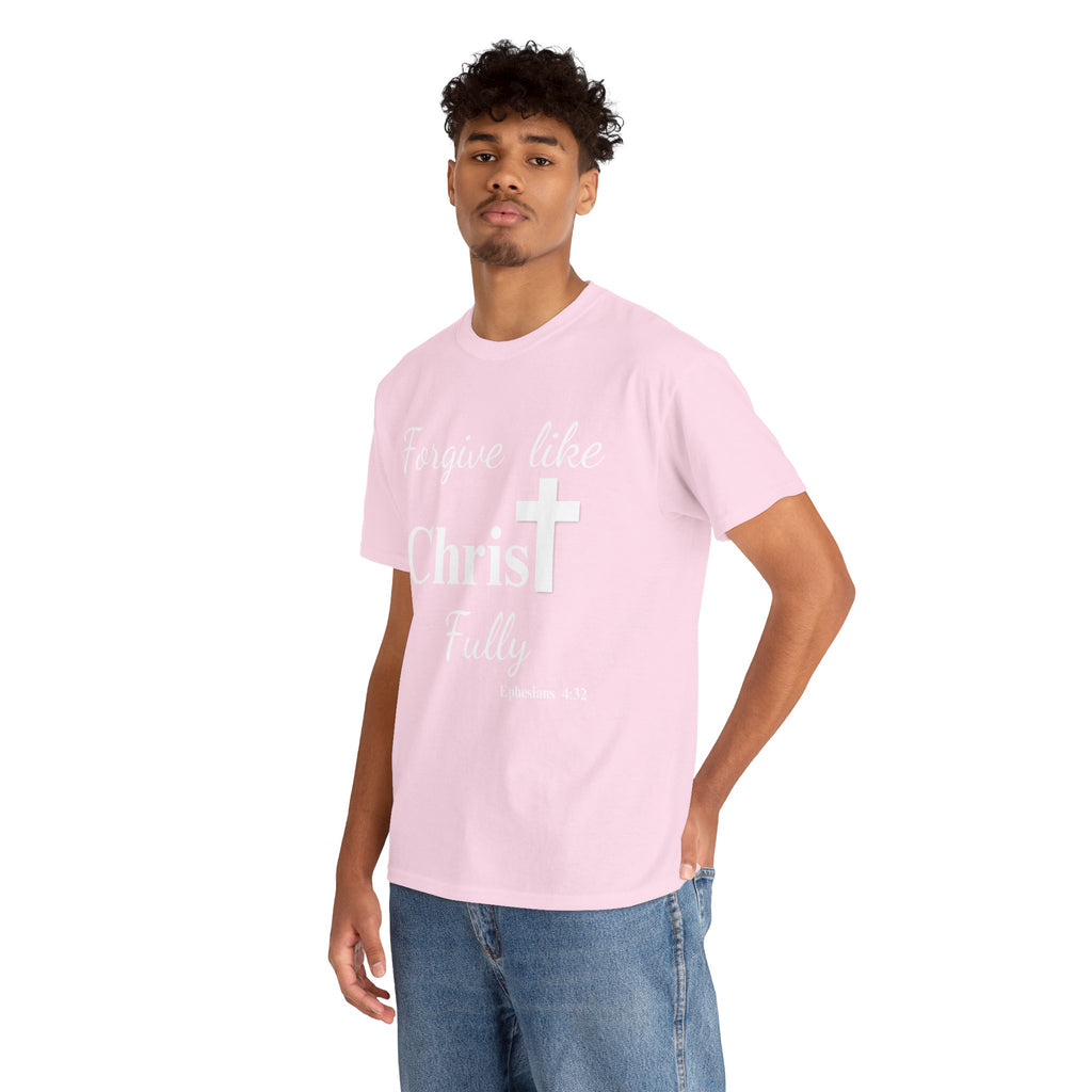 Forgive Like Christ Fully – Ephesians 4:32 Christian Faith T-Shirt