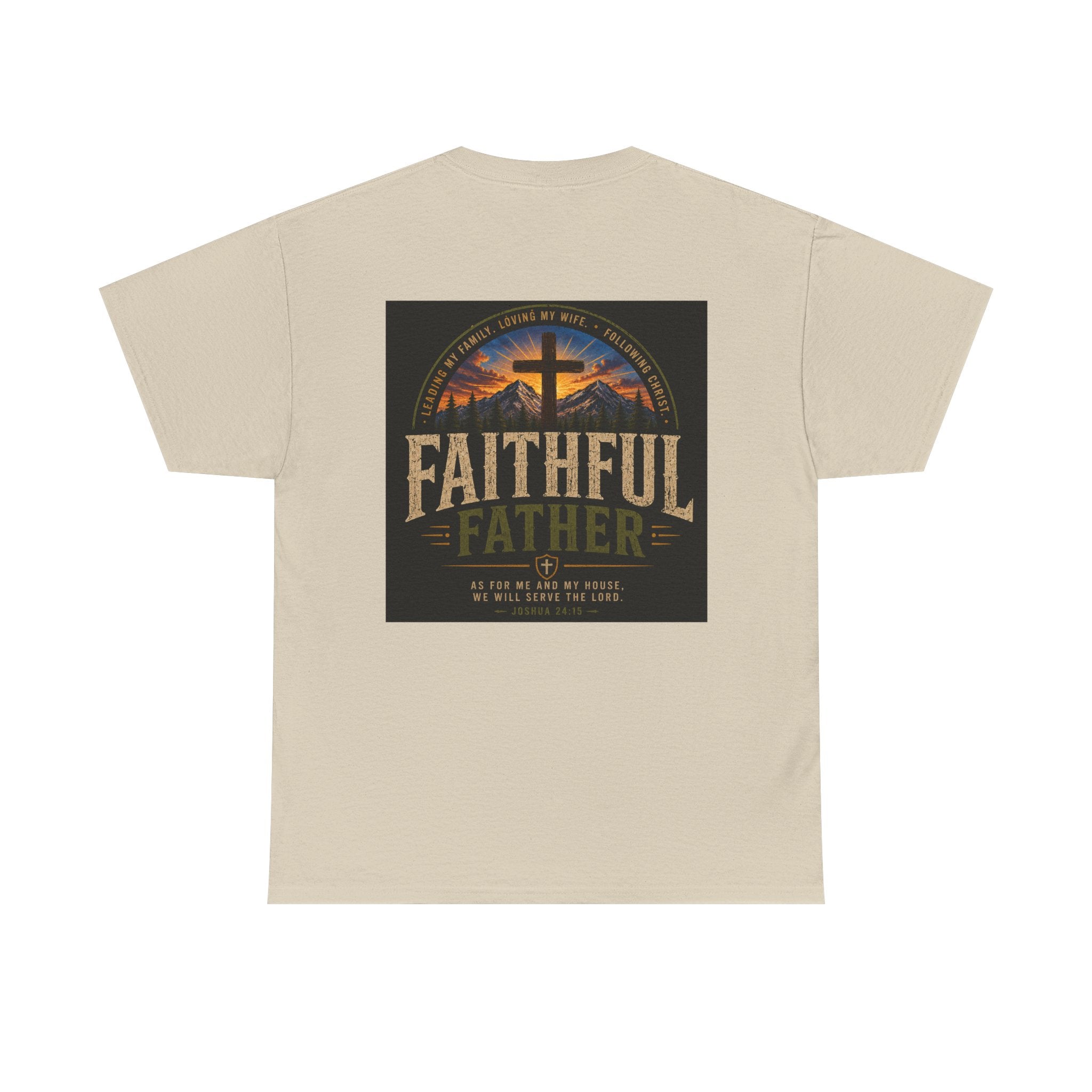 Faithful Father Christian T-Shirt | Strong Biblical Dad Tee with Cross & Mountain Design Unisex Heavy Cotton Tee