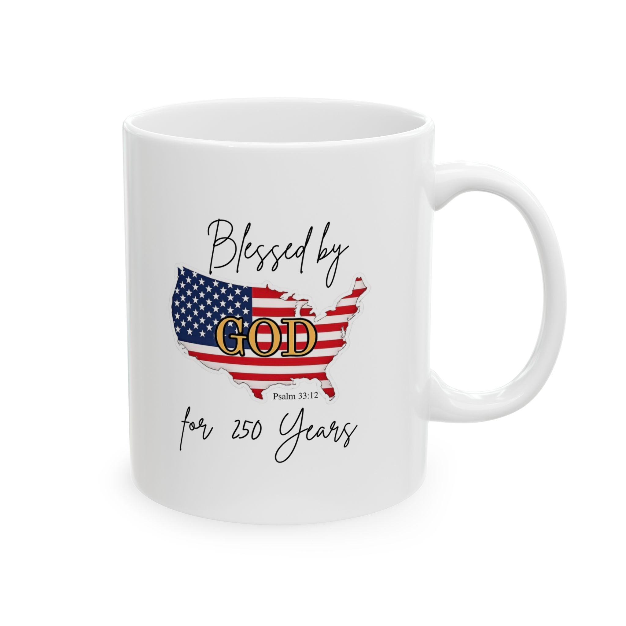 Blessed by God- 250Years USA Patriotic Ceramic Mug, (11oz, 15oz)