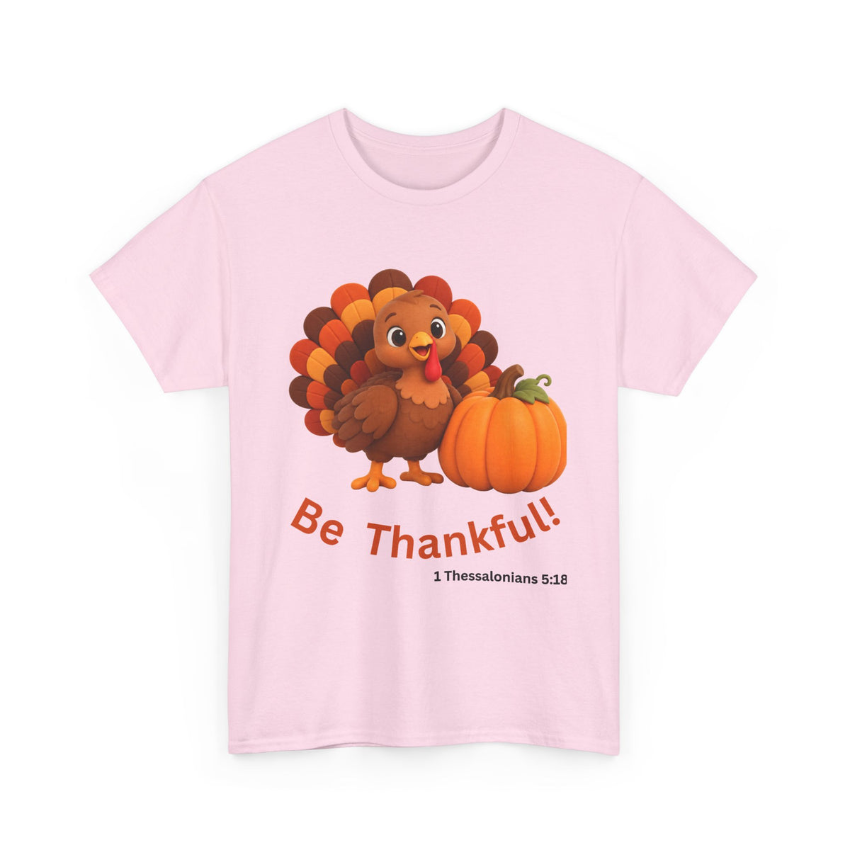 Be Thankful Thanksgiving Turkey & Pumpkin T-Shirt – Cute Fall Holiday Graphic Unisex Heavy Cotton Tee