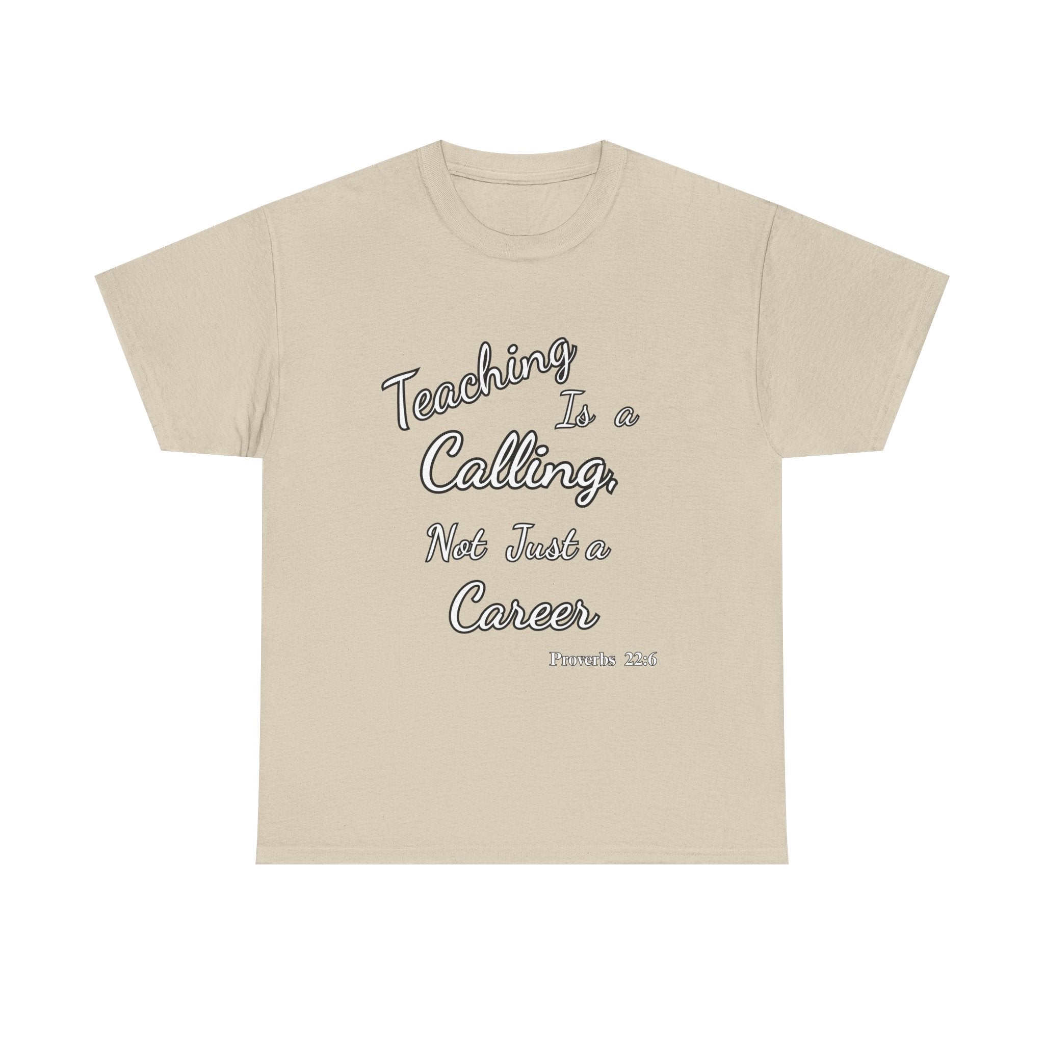 Teaching Is a Calling, Not Just a Career – Proverbs 22:6 Christian Teacher T-Shirt
