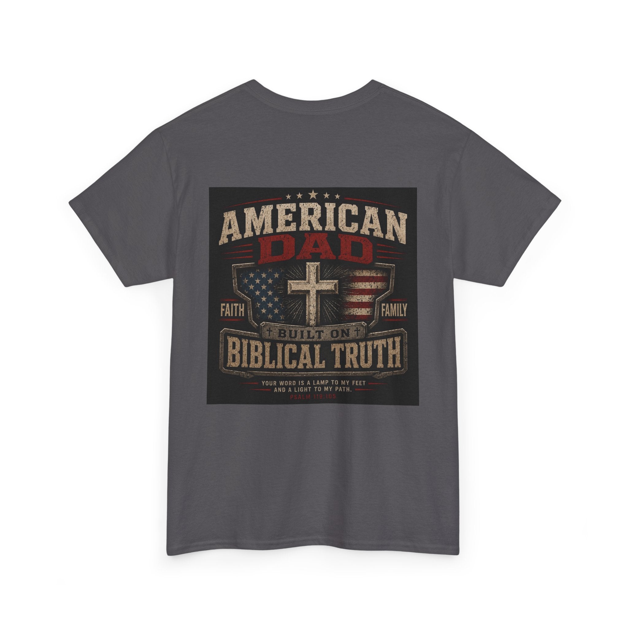 American Dad Built on Biblical Truth Patriotic Christian Unisex Heavy Cotton Tee