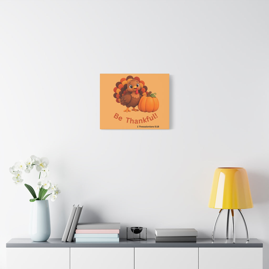 Be Thankful Thanksgiving Wall Art – Cute Turkey and Pumpkin Christian Fall Decor – 1 Thessalonians 5:18-Matte Canvas, Stretched, 1.25"