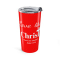 Love Like Christ 20 oz Christian Tumbler 20oz