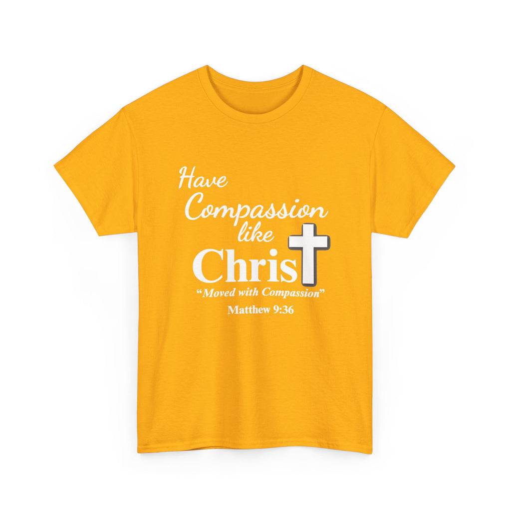 Have Compassion Like Christ Christian T-Shirt – Matthew 9:36 Faith Heavy Cotton Tee
