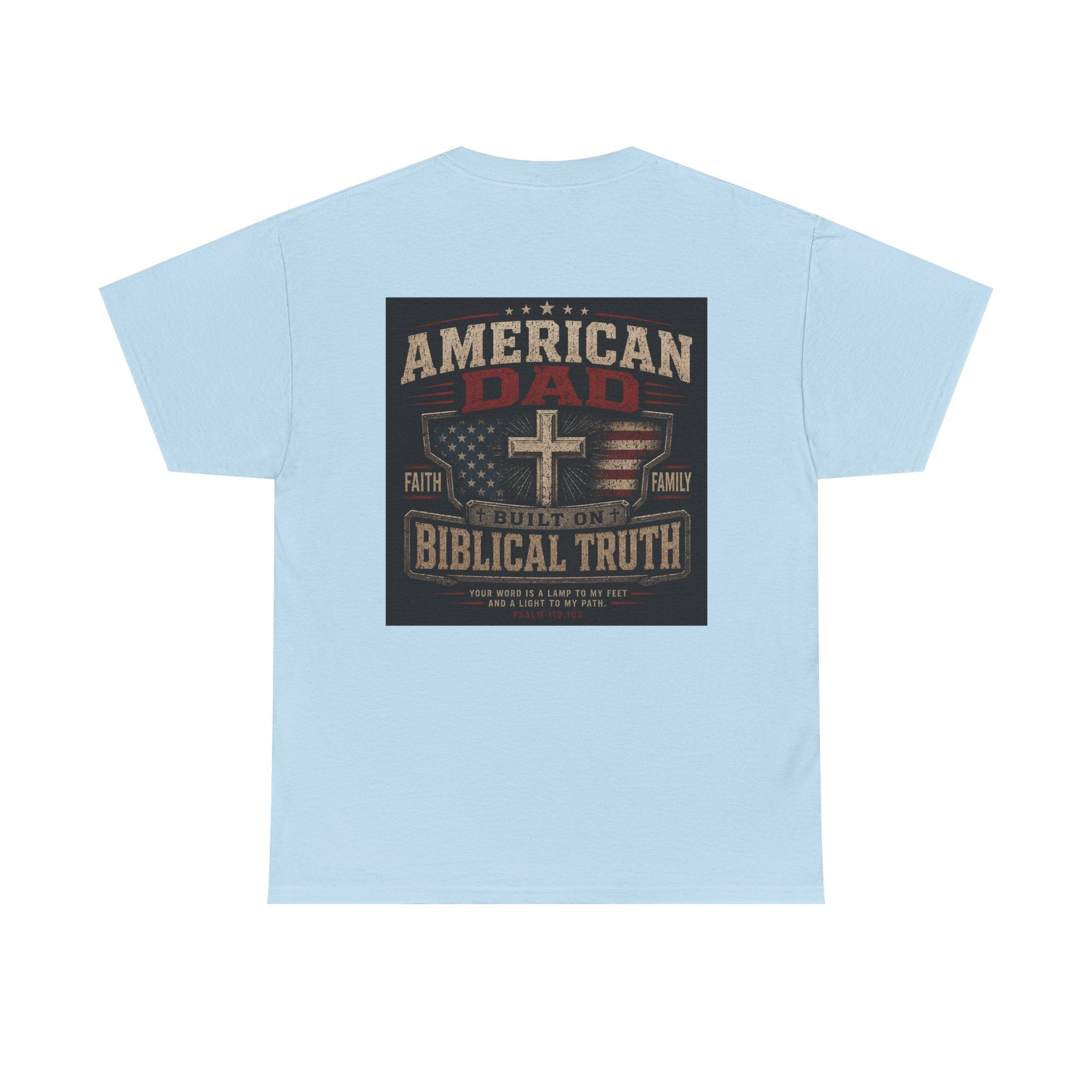 American Dad Built on Biblical Truth Patriotic Christian Unisex Heavy Cotton Tee