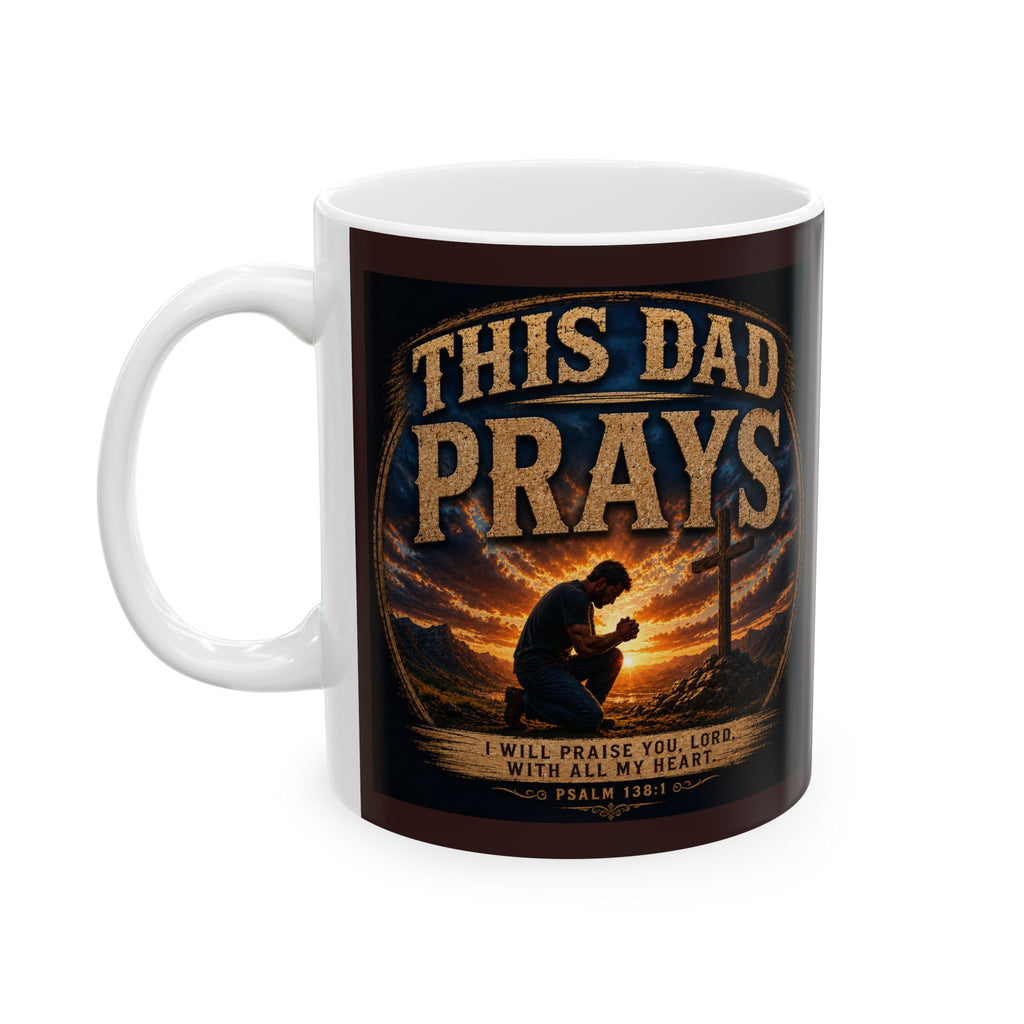 This Dad Prays Christian Coffee Mug – Faith Based Dad Mug – Ceramic Mug, (11oz, 15oz)