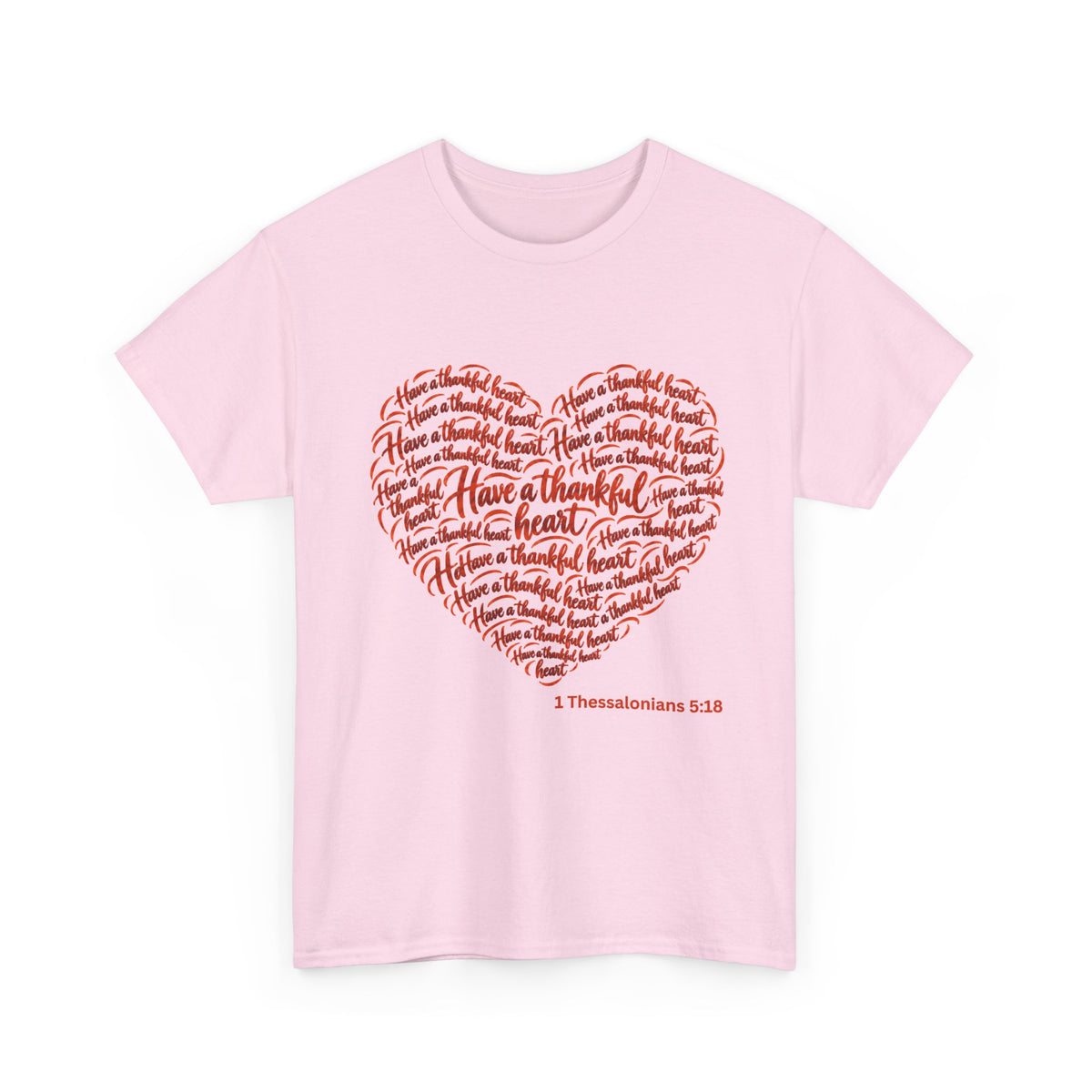 Have a Thankful Heart Christian Short Sleeve T-Shirt – 1 Thessalonians 5:18-Unisex Heavy Cotton Tee