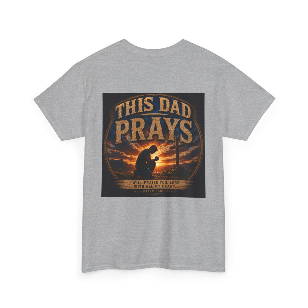This Dad Prays Christian T-Shirt | Faith-Based Father’s Unisex Heavy Cotton Tee