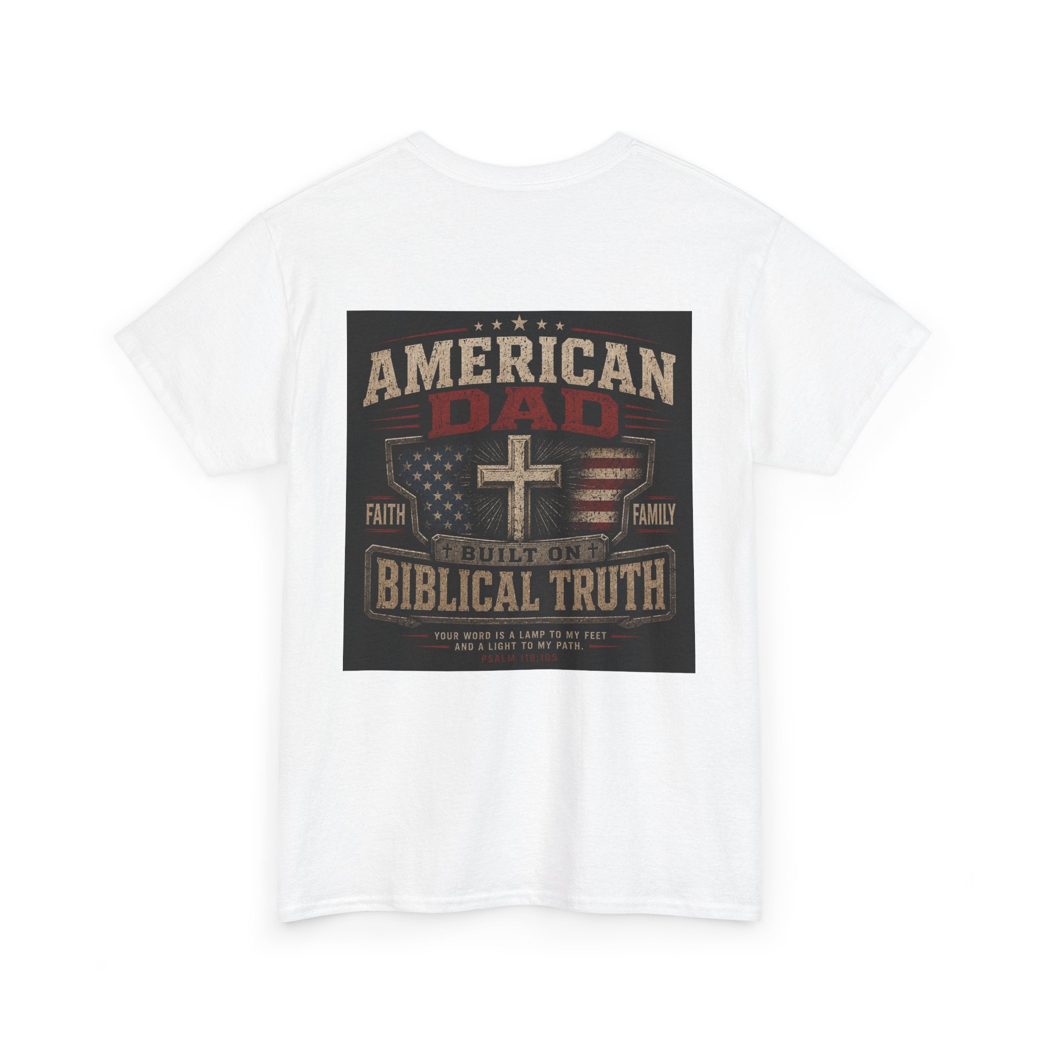 American Dad Built on Biblical Truth Patriotic Christian Unisex Heavy Cotton Tee