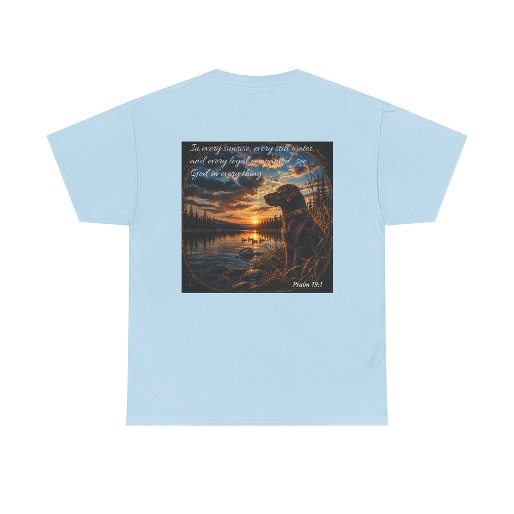 Every Sunrise, Every Still Water, Every Loyal Companion – Christian T-Shirt | Psalm 19:1 Faith Nature Unisex Heavy Cotton Tee