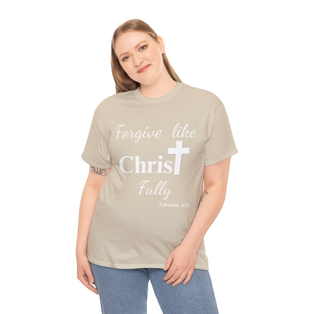 Forgive Like Christ Fully – Ephesians 4:32 Christian Faith T-Shirt
