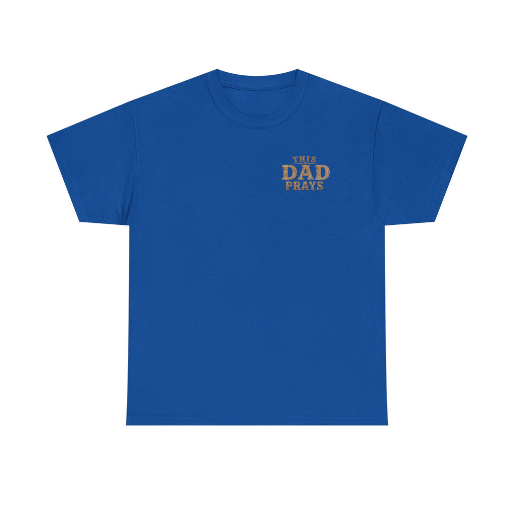 This Dad Prays Christian T-Shirt | Faith-Based Father’s Unisex Heavy Cotton Tee