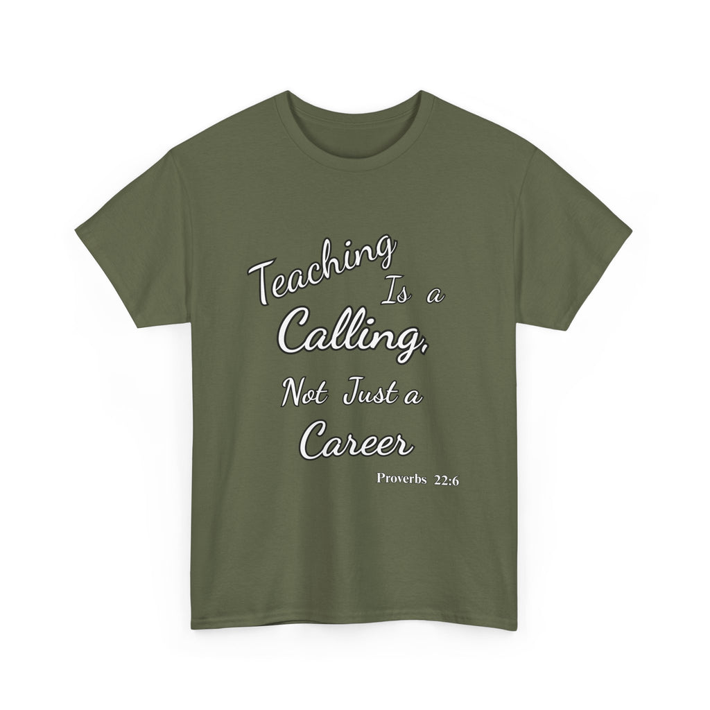 Teaching Is a Calling, Not Just a Career – Proverbs 22:6 Christian Teacher T-Shirt