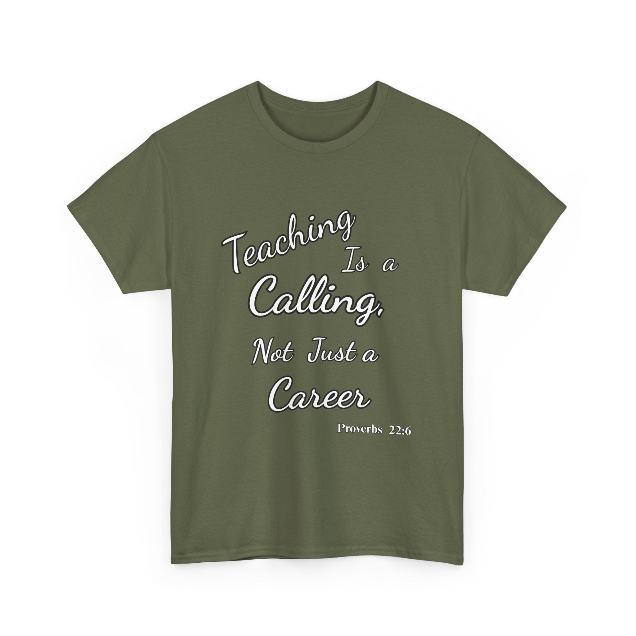 Teaching Is a Calling, Not Just a Career – Proverbs 22:6 Christian Teacher T-Shirt