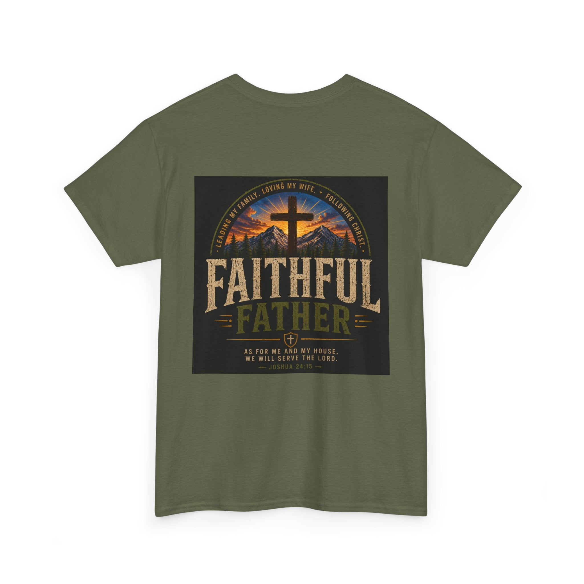 Faithful Father Christian T-Shirt | Strong Biblical Dad Tee with Cross & Mountain Design Unisex Heavy Cotton Tee
