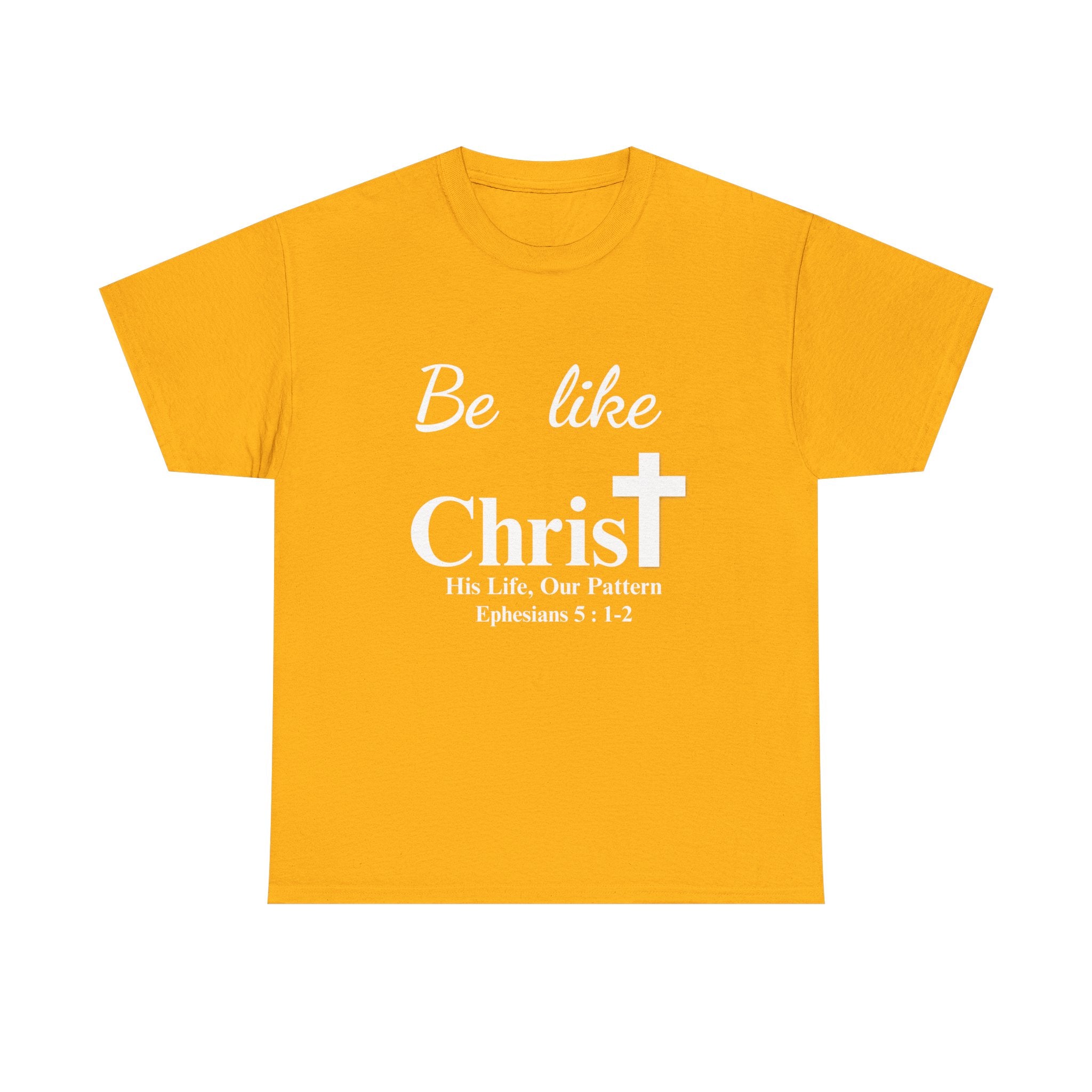 Be Like Christ – His Life, Our Pattern | Ephesians 5:1-2 Christian T-Shirt