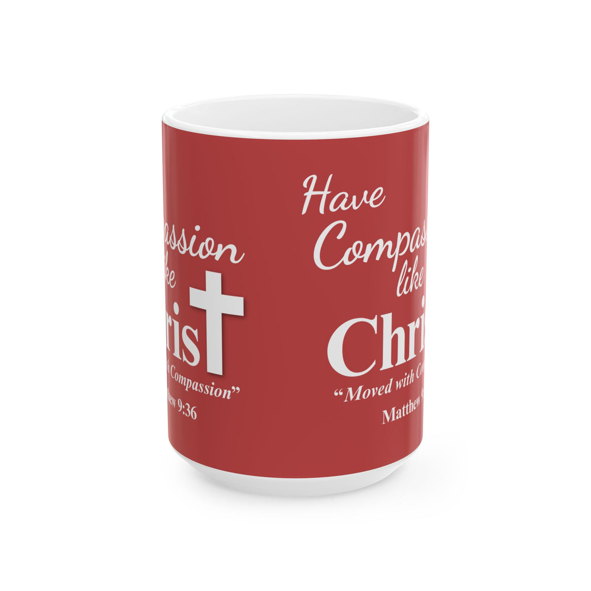 Have Compassion Like Christ Matthew 9:36 Christian Coffee Mug, (11oz, 15oz)