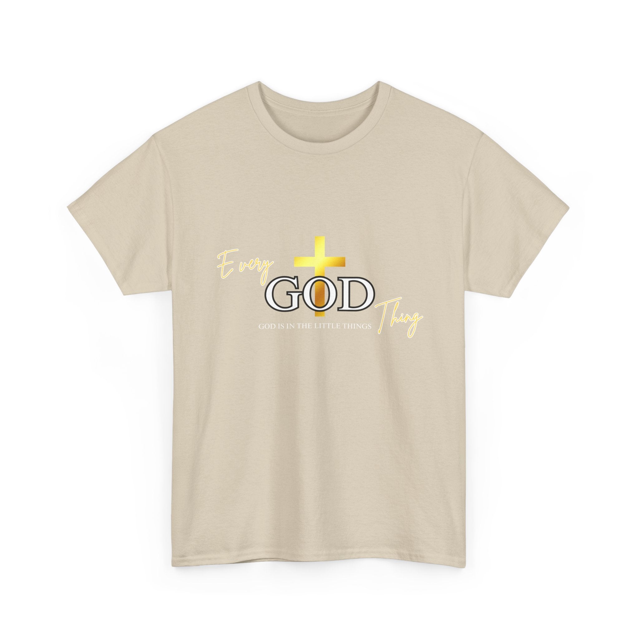 Every GOD Thing – God Is in the Little Things Christian T-Shirt