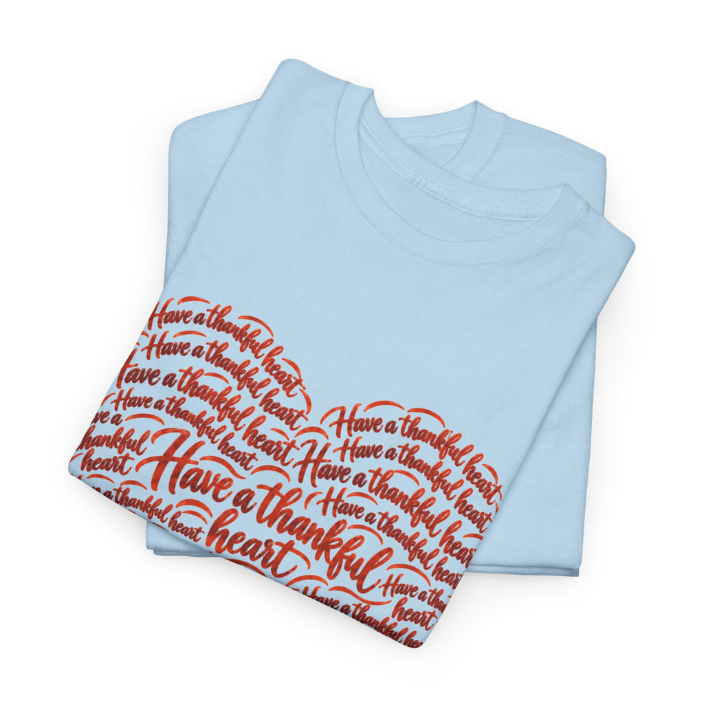 Have a Thankful Heart Christian Short Sleeve T-Shirt – 1 Thessalonians 5:18-Unisex Heavy Cotton Tee