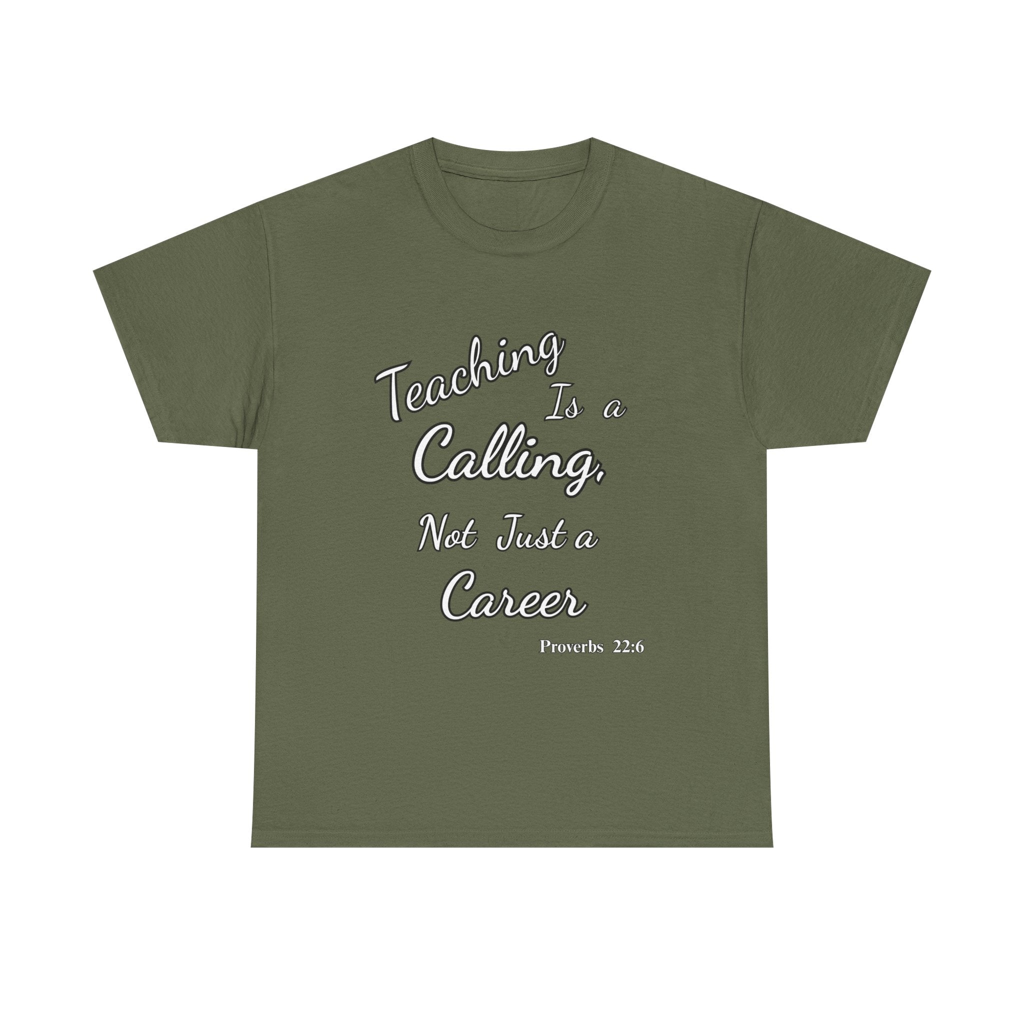 Teaching Is a Calling, Not Just a Career – Proverbs 22:6 Christian Teacher T-Shirt