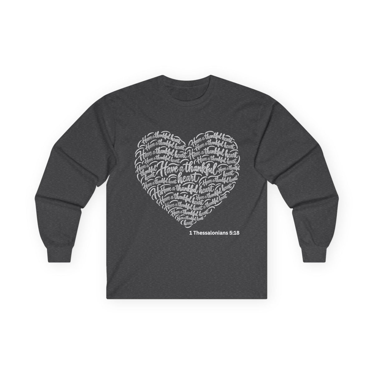 Have a Thankful Heart – Christian Faith-Inspired Long Sleeve T-Shirt-Unisex Ultra Cotton Long Sleeve Tee