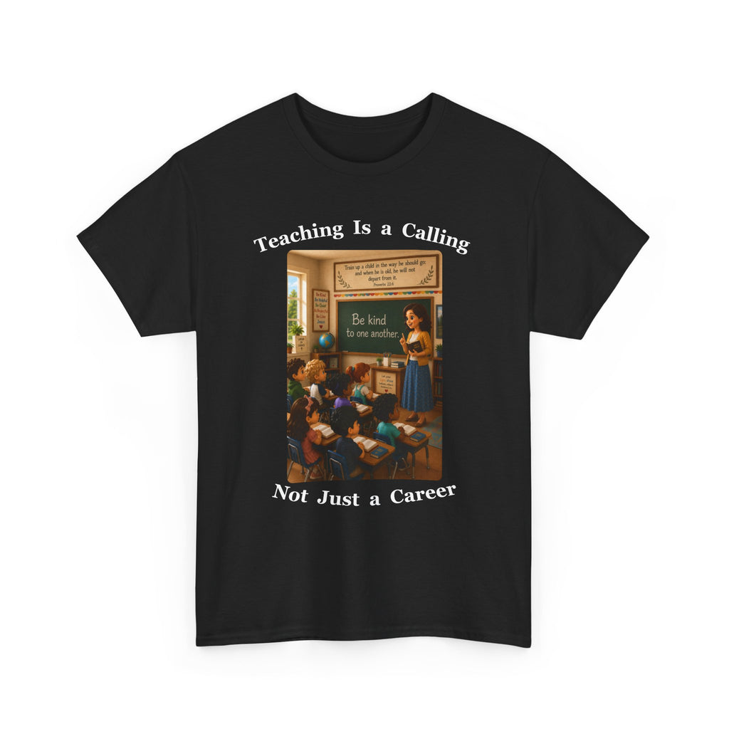 Teaching Is a Calling, Not Just a Career Cotton Tee