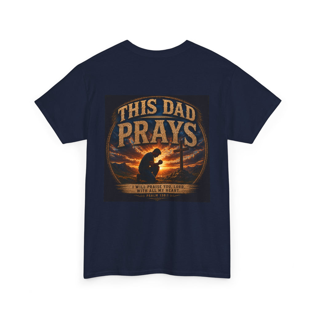 This Dad Prays Christian T-Shirt | Faith-Based Father’s Unisex Heavy Cotton Tee
