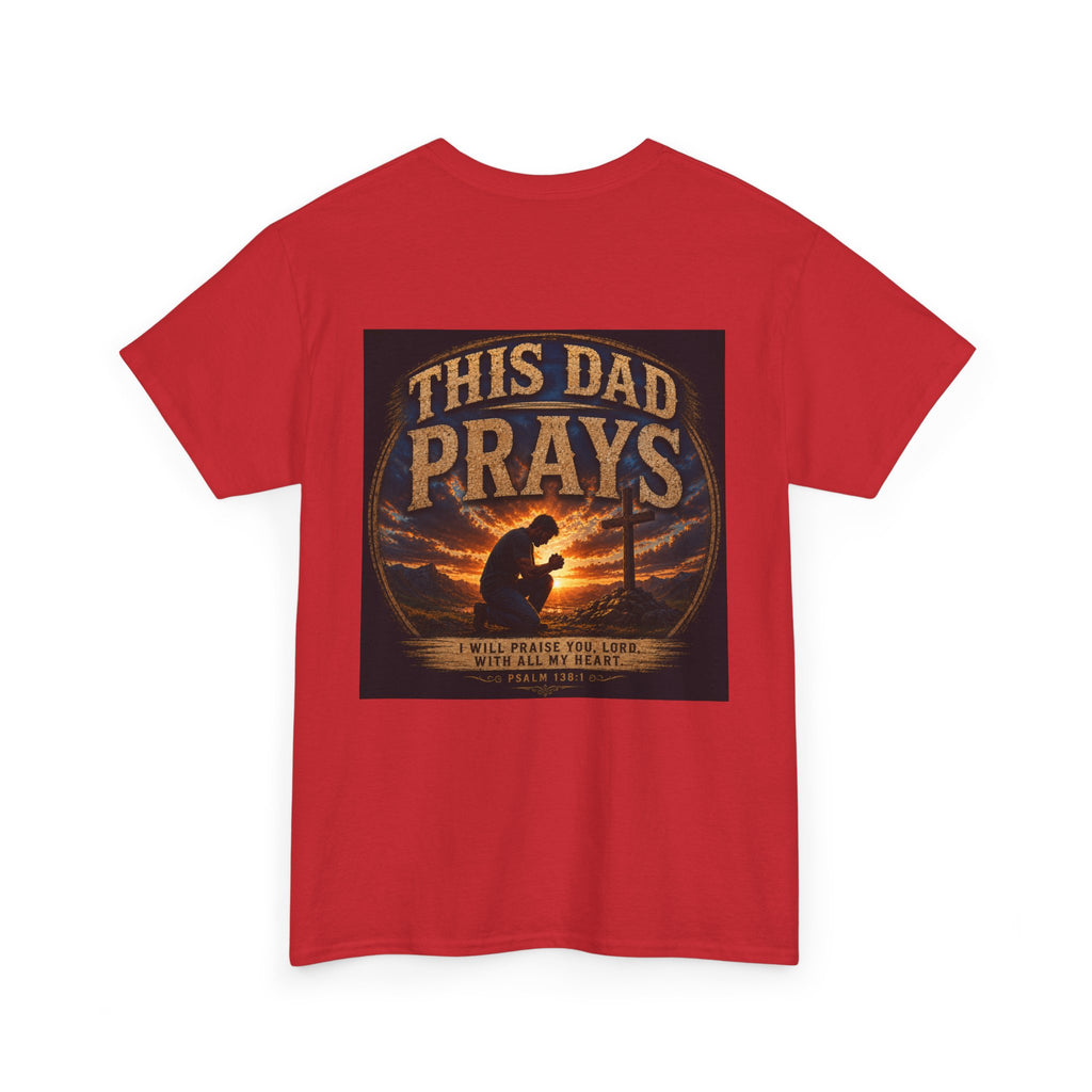 This Dad Prays Christian T-Shirt | Faith-Based Father’s Unisex Heavy Cotton Tee