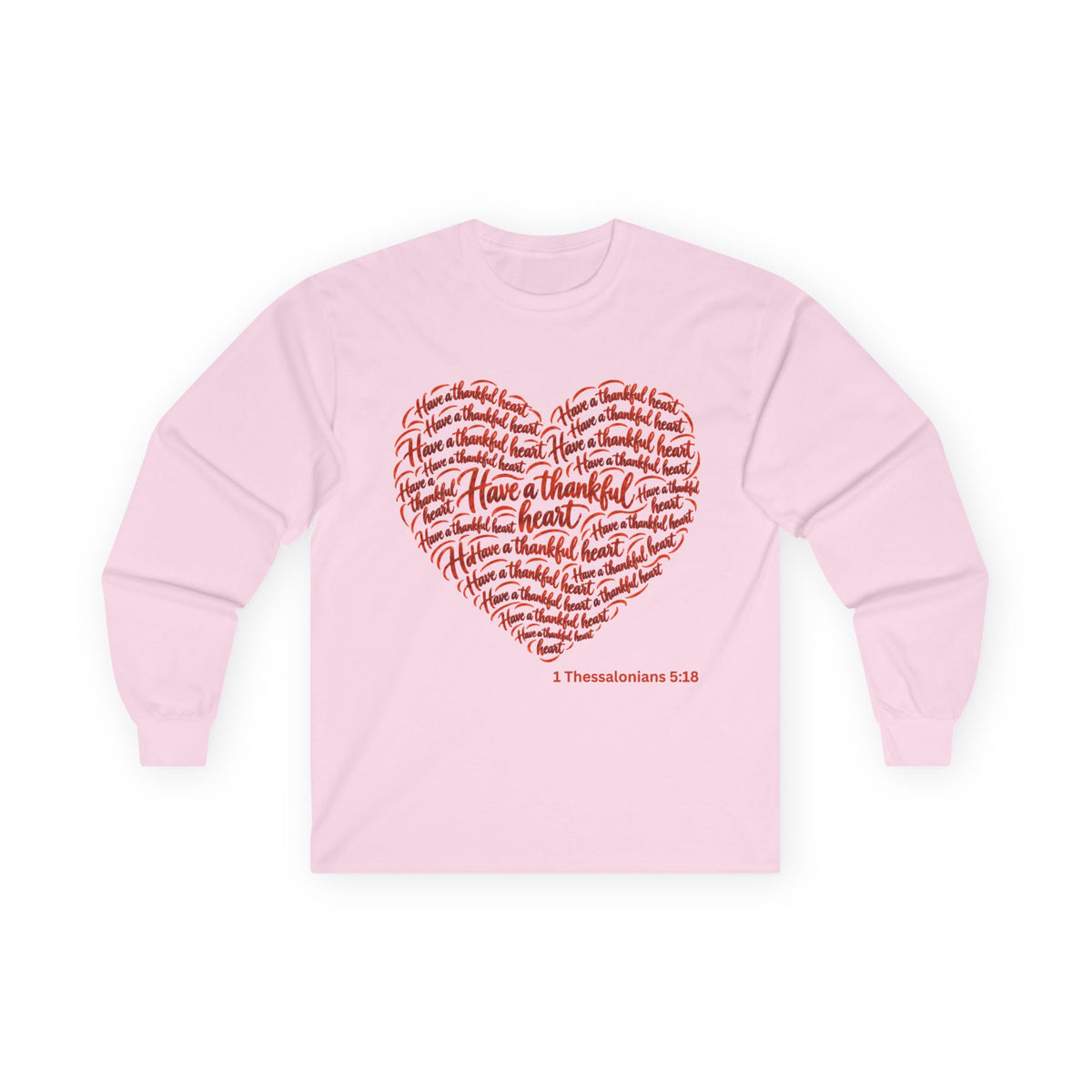 Have a Thankful Heart – Christian Faith-Inspired Long Sleeve T-Shirt-Unisex Ultra Cotton Long Sleeve Tee